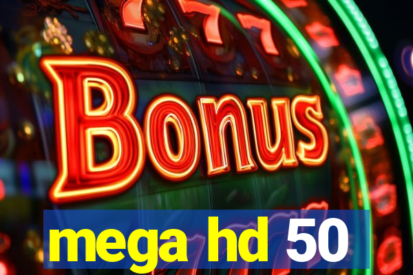 mega hd 50